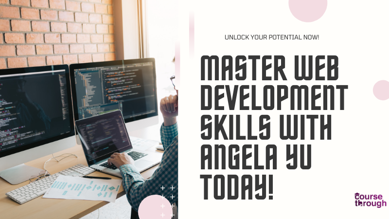 Master web development skills with Angela Yu.